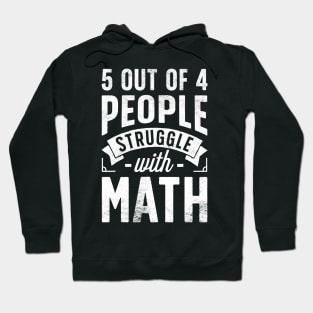 5 Out Of 4 People Struggle With Math T Shirt Funny Teacher Hoodie